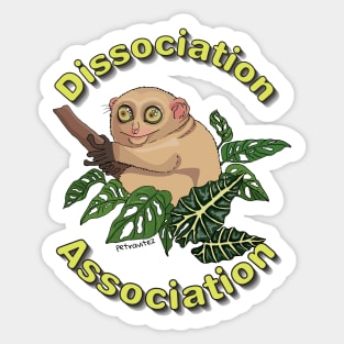 Join the Dissociation Association - tarsius zoning out Sticker